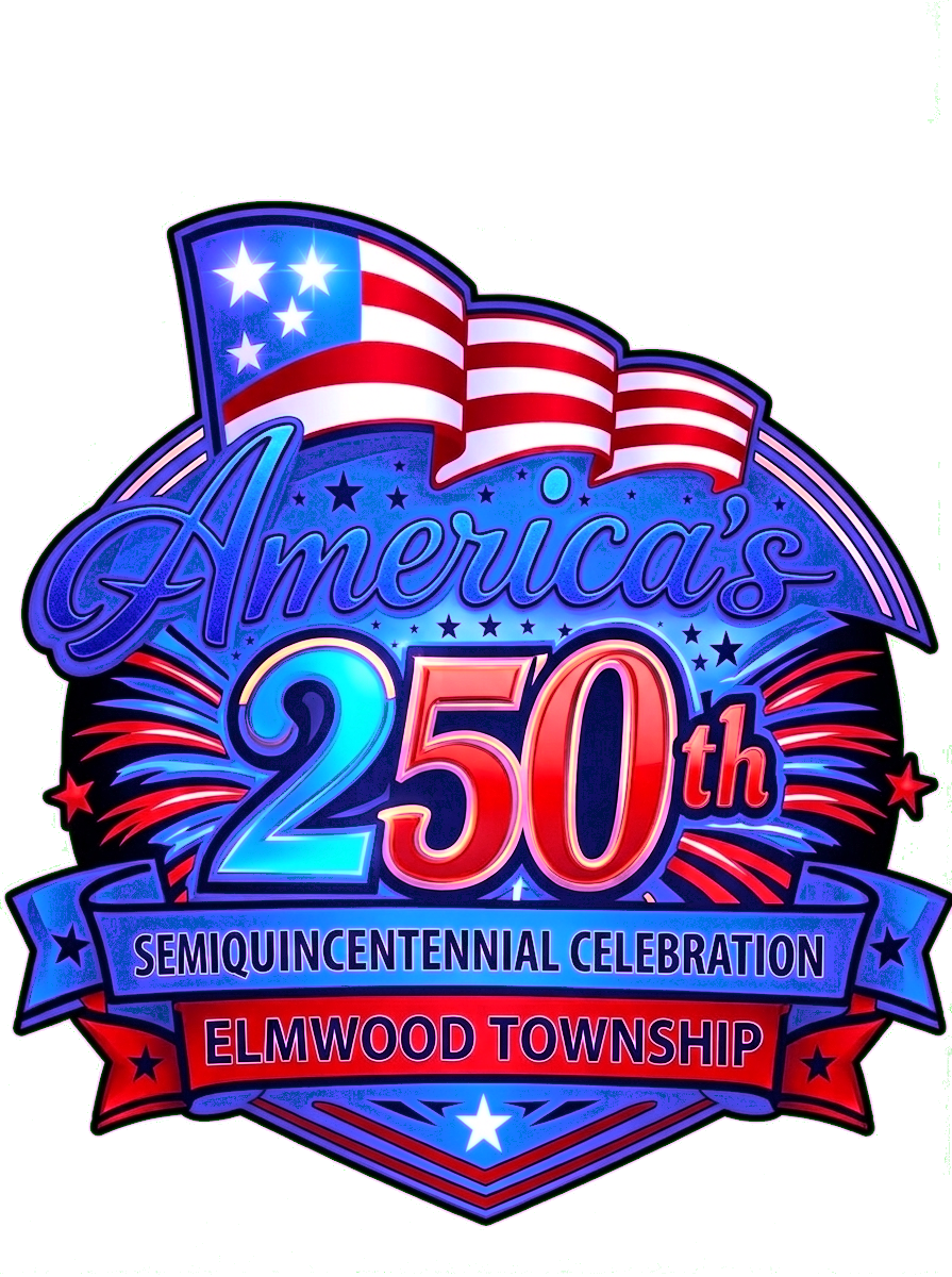 America's 250th Semiquincentennial Celebration — Elmwood Township